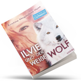 Ilvie und der weiße Wolf von Kristina Magdalena Henn